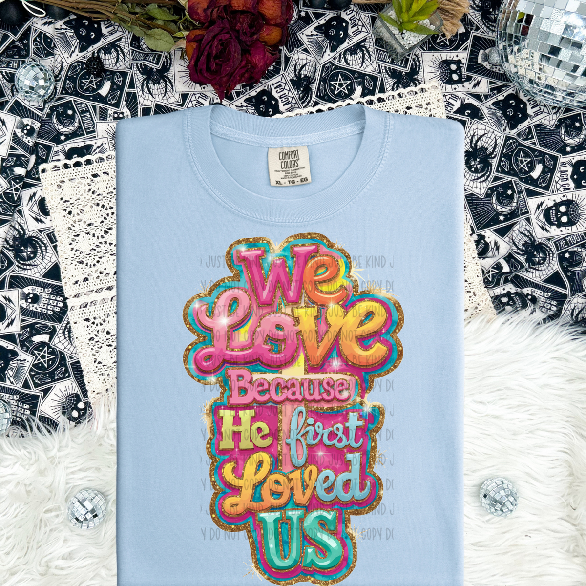 We love because he first loved us (SSD) DTF transfer