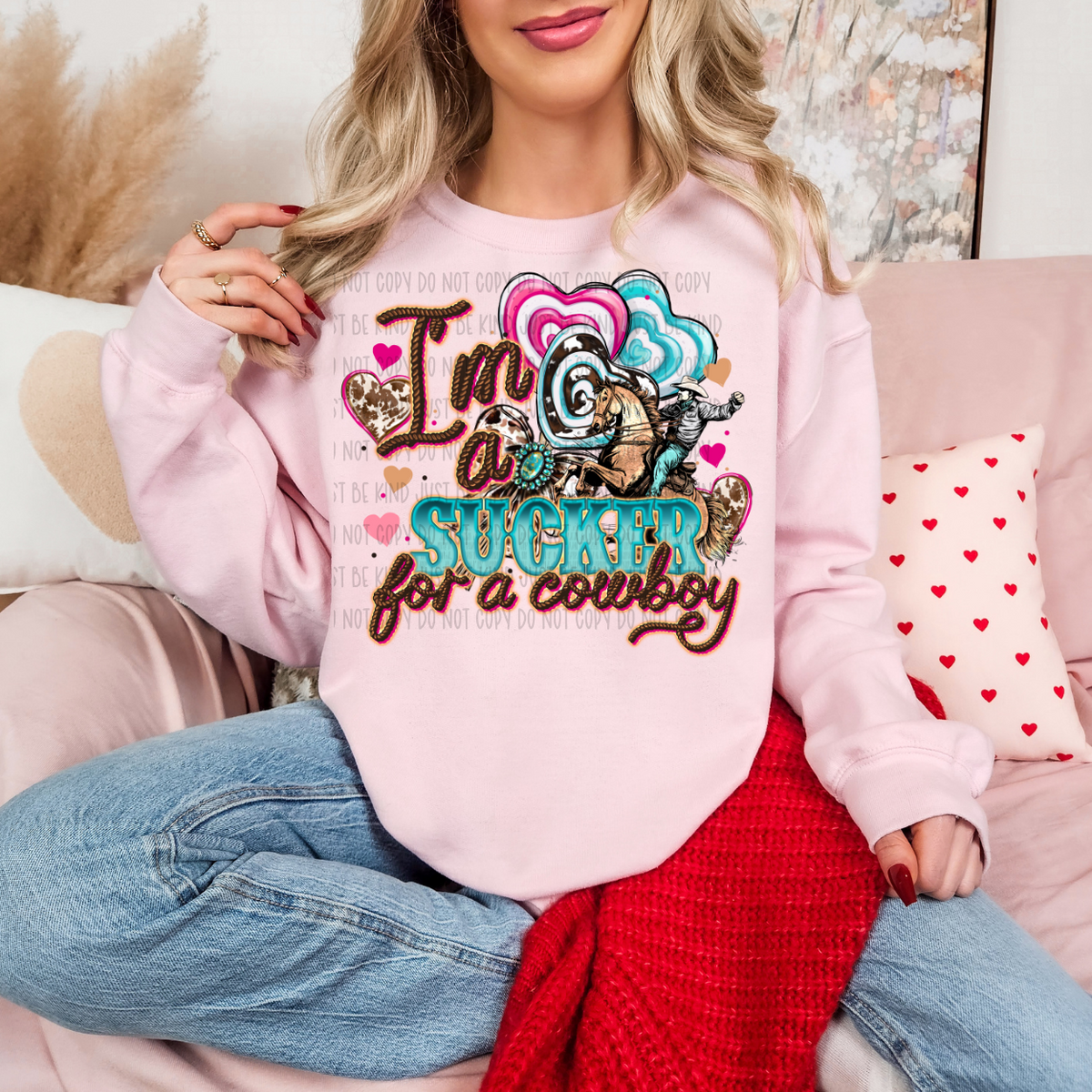 I'm A Sucker For A Cowboy (SSD) 78588 DTF Transfer