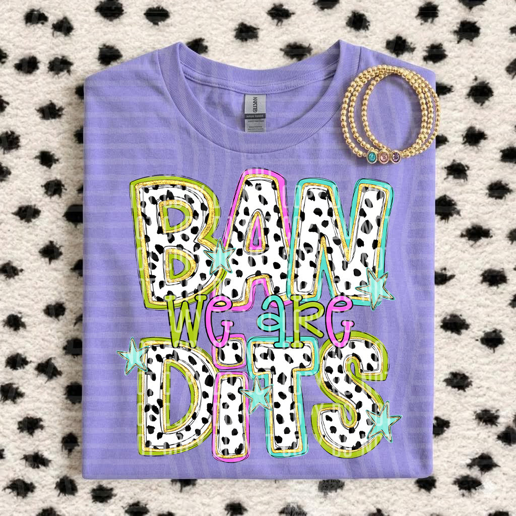 We Are Bandits Spotted & Dotted (Caplinger) DTF transfer