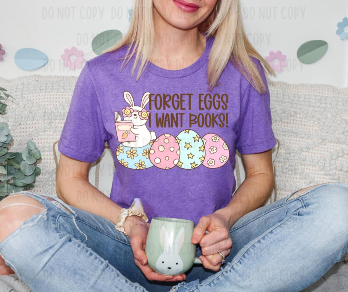 Forget eggs I want books (canvista) 91863 DTF transfer