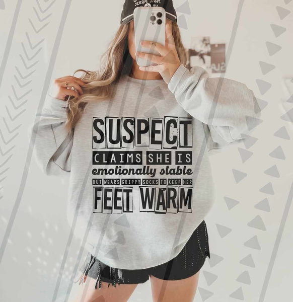 Suspect claims she is emotionally stable but wears grippy socks to keep her feet warm 75018 DTF transfer