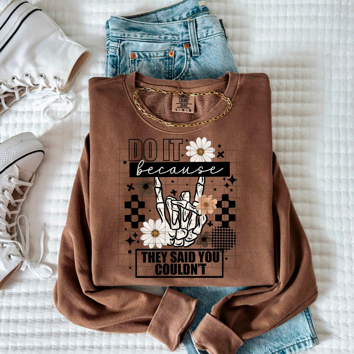 Do it Because they said you couldn’t BLACK ACCENTS (CSC) DTF Transfer