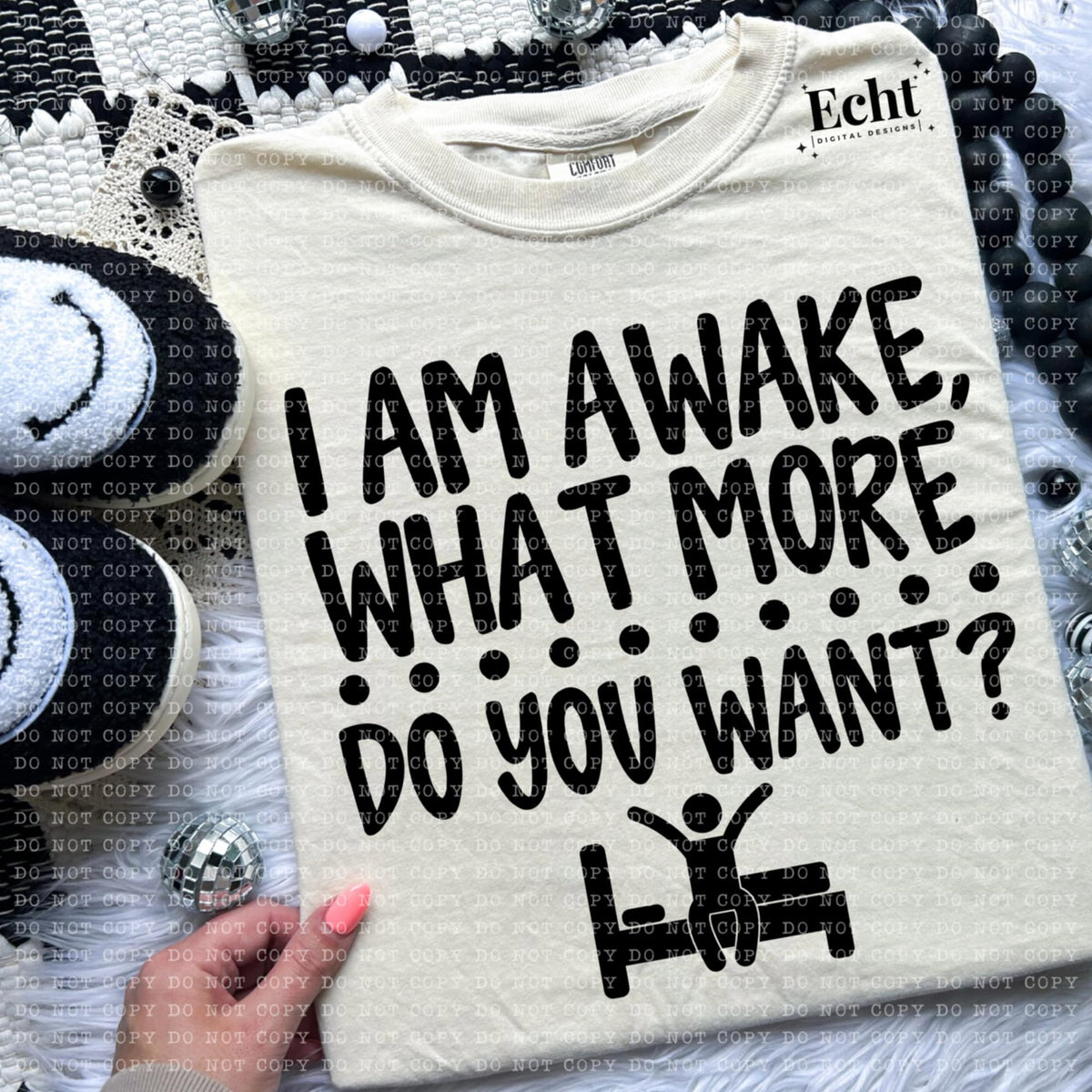 I am awake what more do you want (ECHT) 94189 DTF transfer