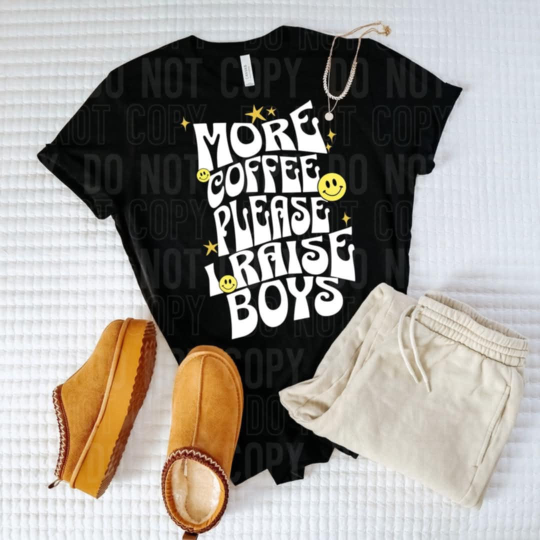 More coffee please I raise boys WHITE (SBB) 90180 DTF transfer