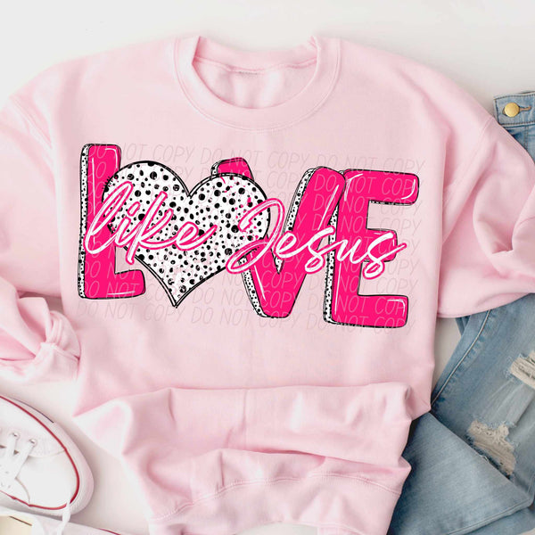 Love like Jesus pink outline (CITY) 75753 DTF transfer