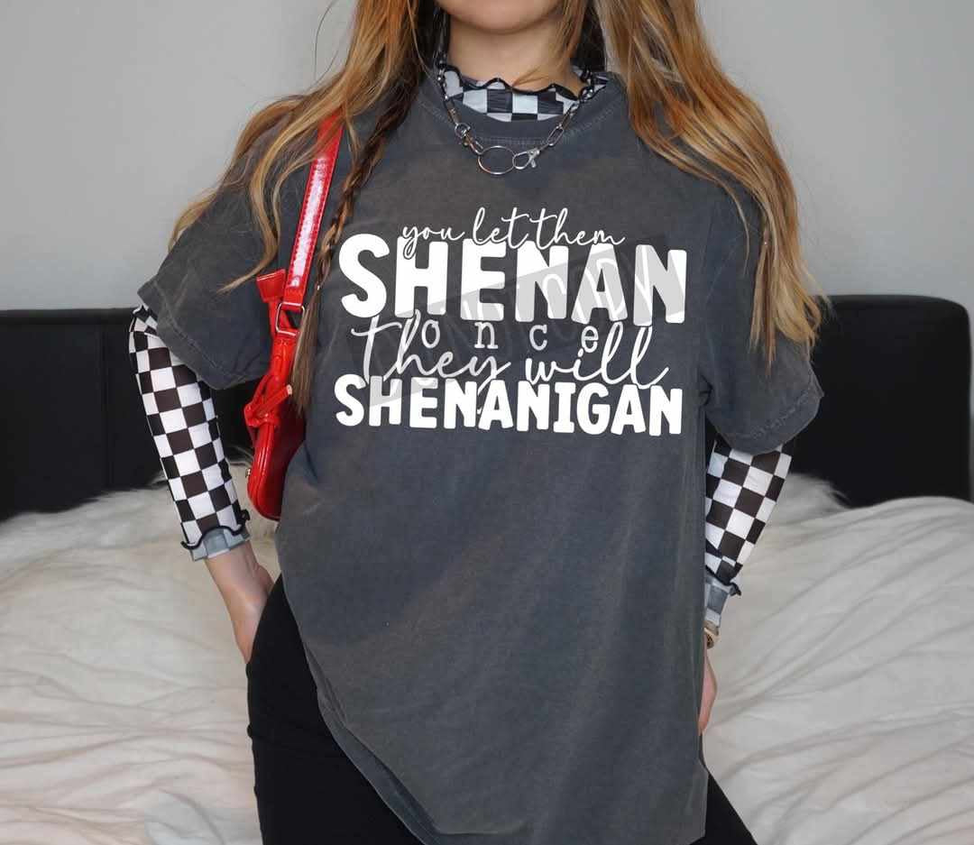 Let them shenan once they’ll shenanigan WHITE (C’s) 84011 DTF transfer