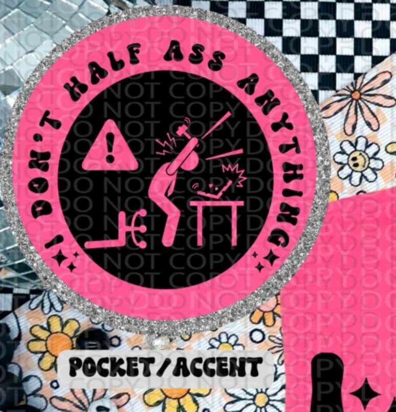 I don’t half ass anything BLACK pocket (HW) 87284 DTF transfer