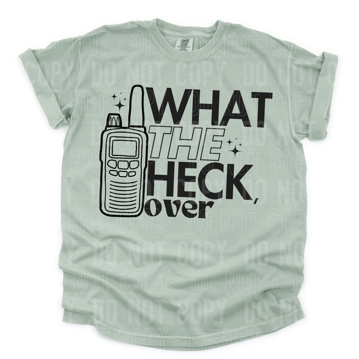 What The Heck Over (SBB) DTF Transfer