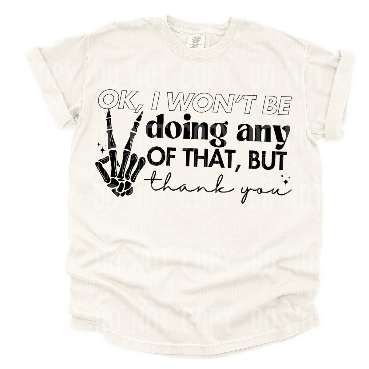 Okay, I Won't Be Doing Any Of That But Thank You (SBB) DTF Transfer