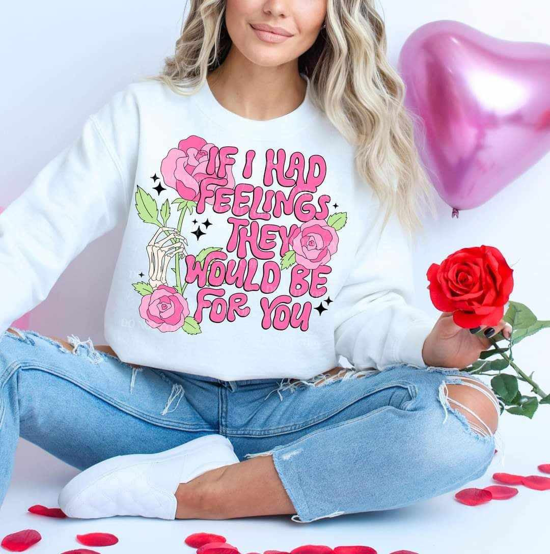 If I had feelings they would be for you (Lyttle) 73408 DTF transfer