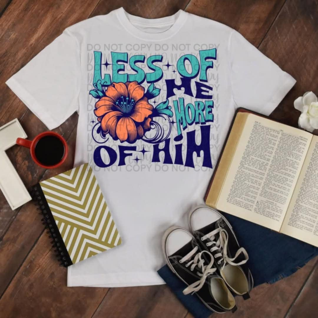 Less of me more of him 103959 DTF transfer