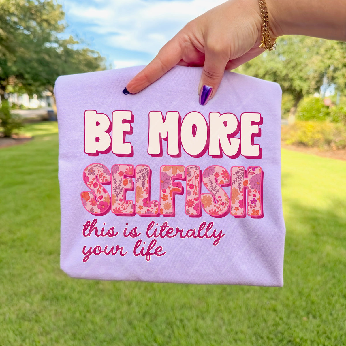 Be more selfish floral font scarlow DTF Transfer
