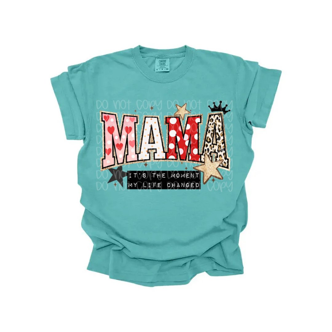 Mama the moment my life changed (SSD) DTF Transfer