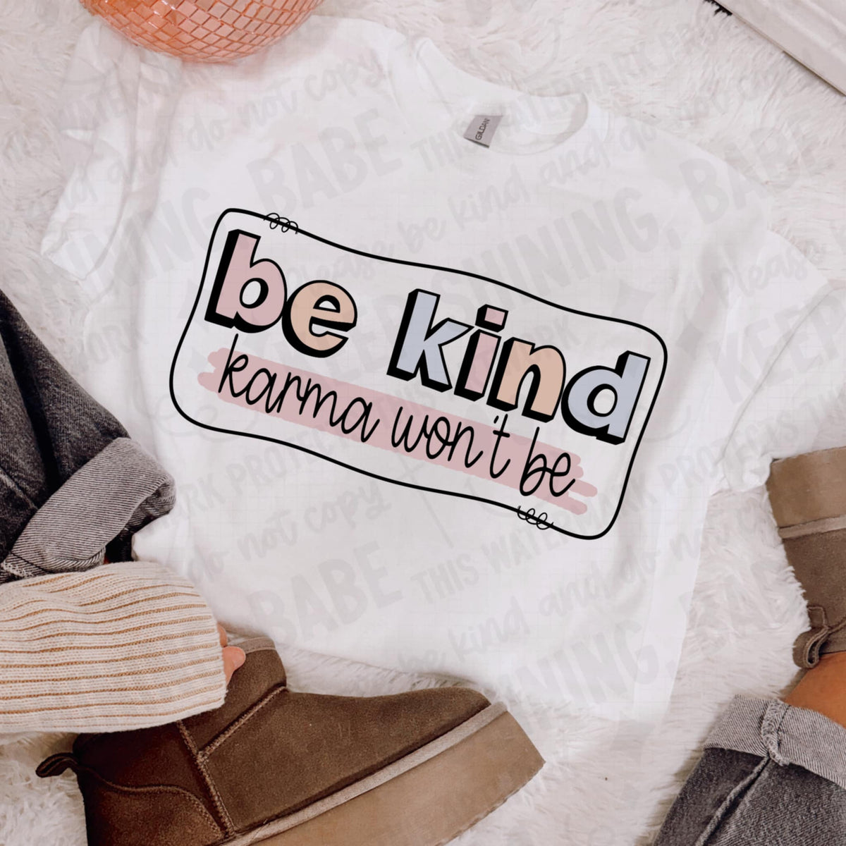 Be Kind, Karma wont be DTF transfer