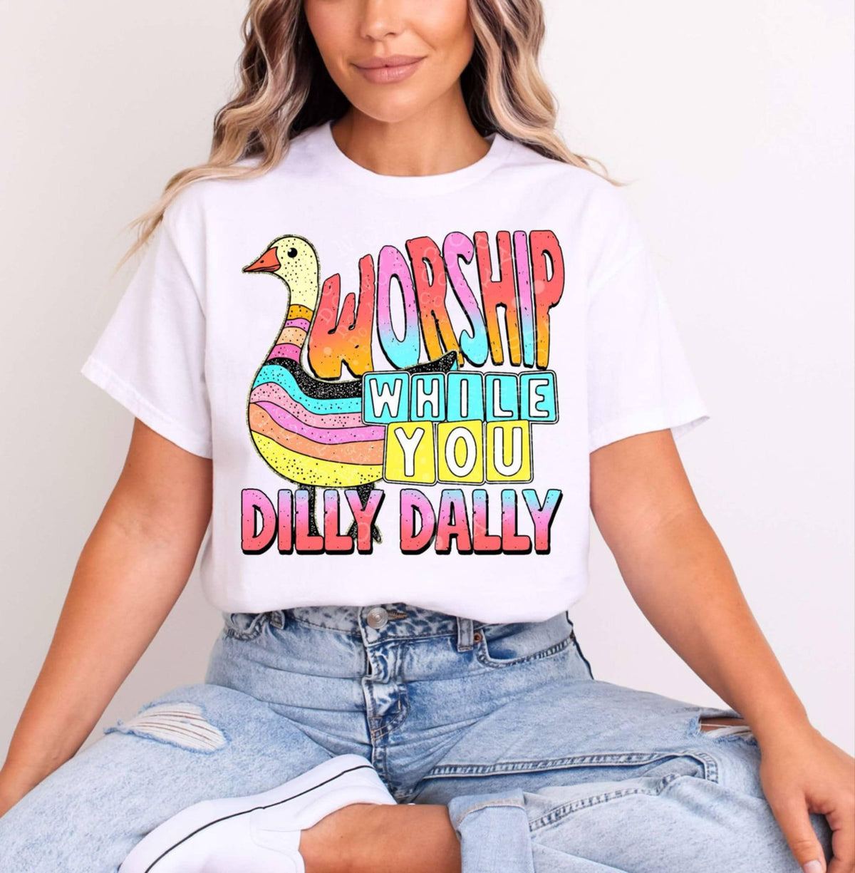 Worship while you dilly dally 99406 DTF transfer