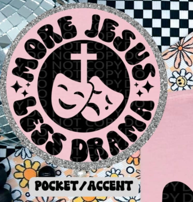 More Jesus less drama BLACK pocket (HW) 87242 DTF transfer