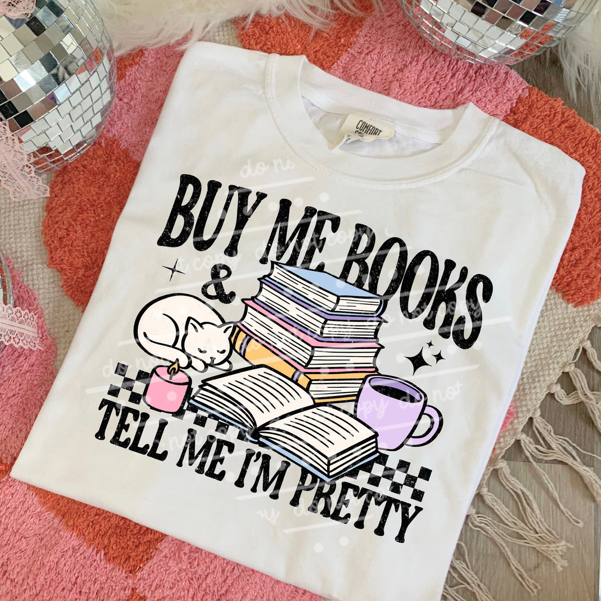 Buy me books and tell me I’m pretty (scarlow) DTF transfer