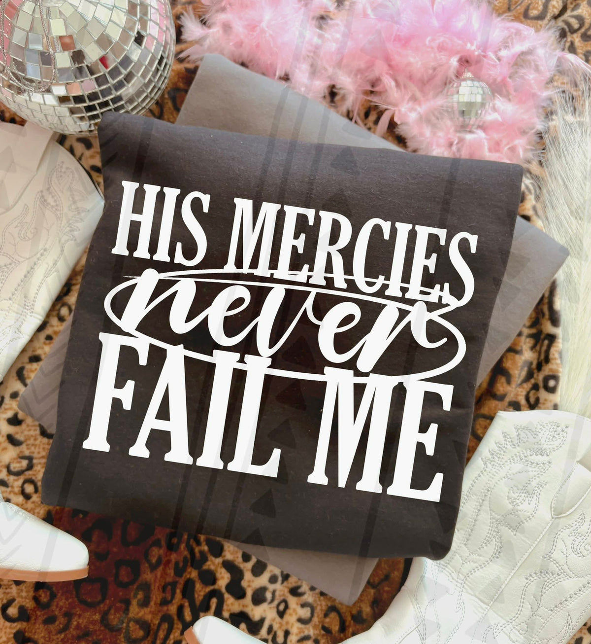 His mercies never fail me WHITE (TGG) DTF TRANSFER