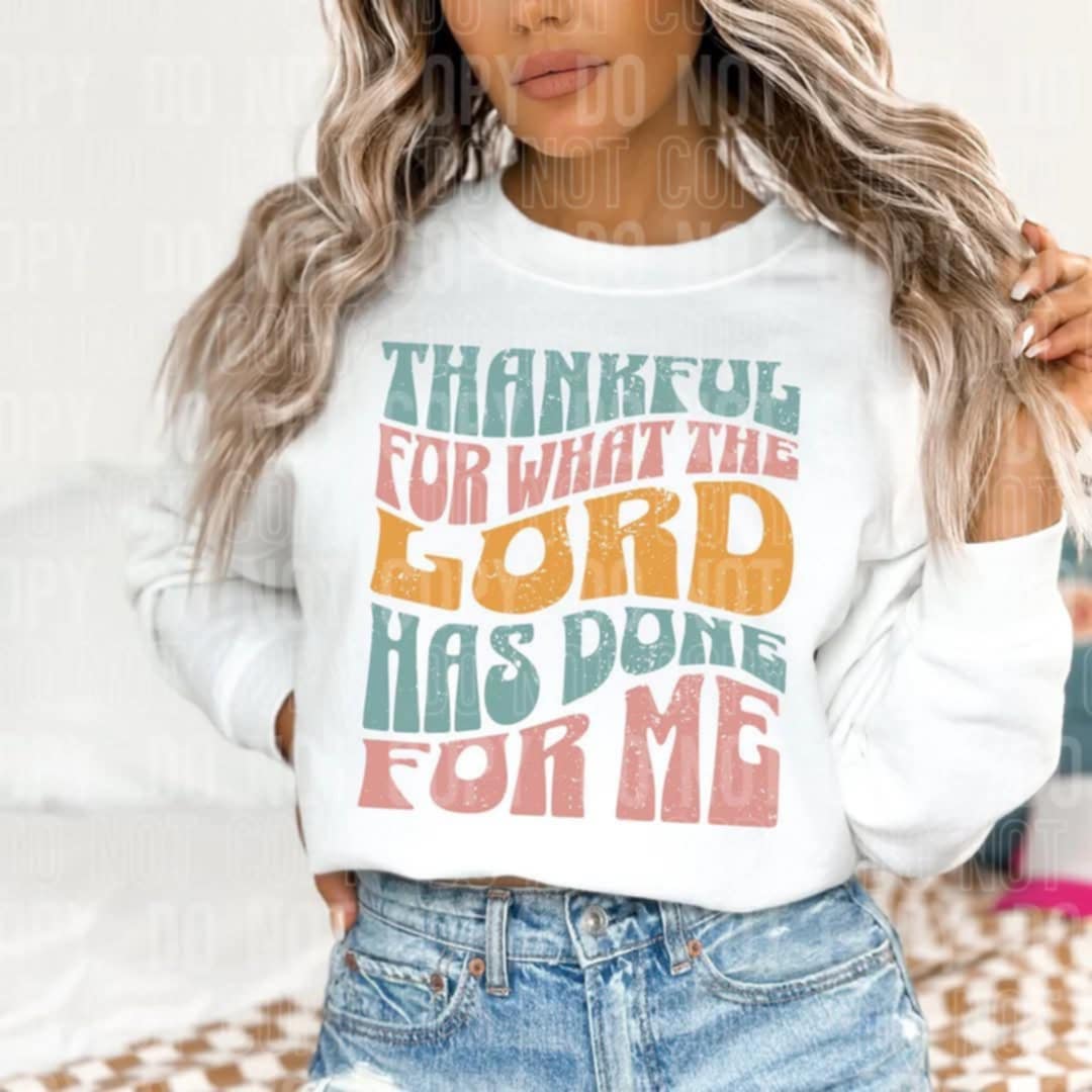 Thankful for what the lord has done for me (SBB) 109871 DTF transfer
