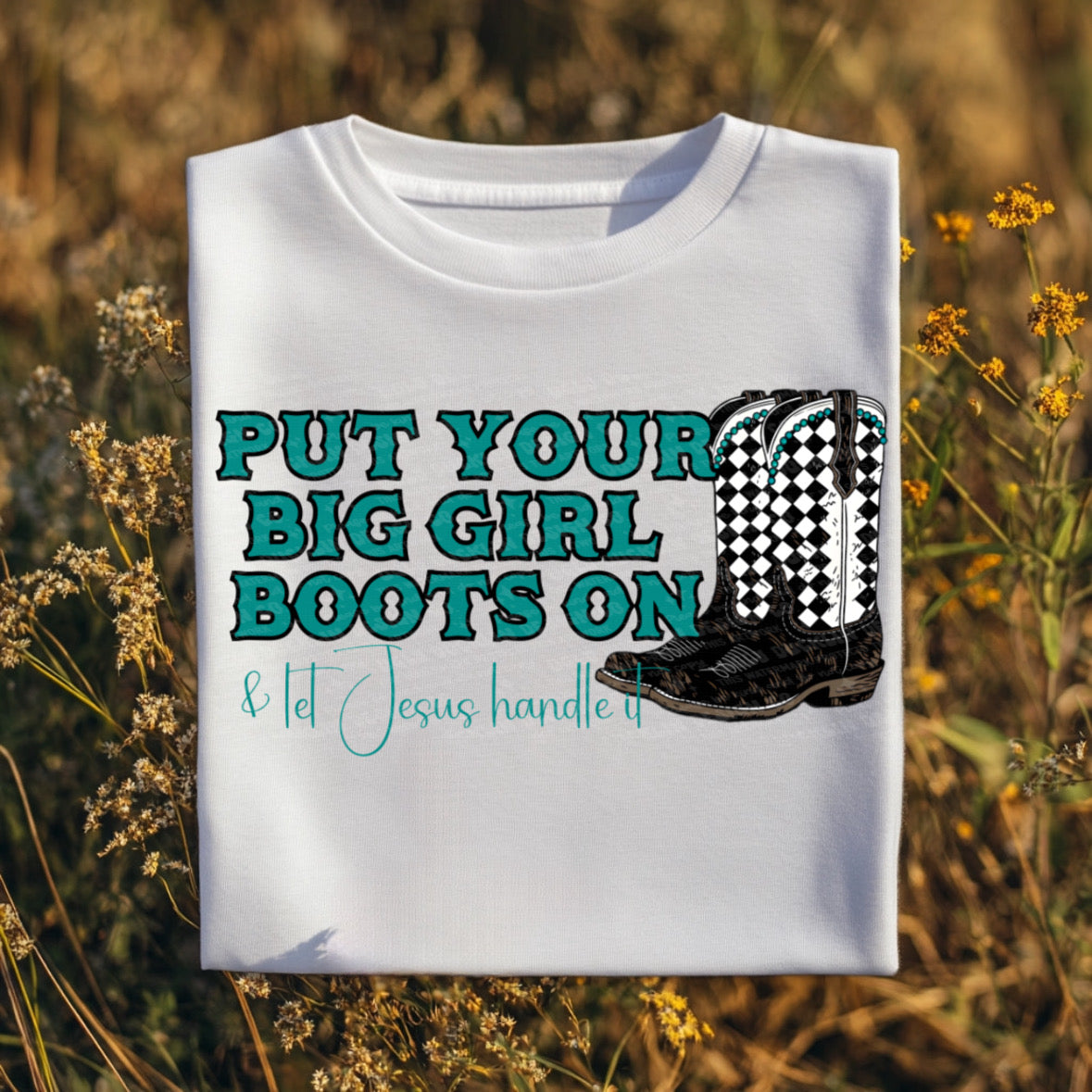 put your big girl boots on (UDD) 68712 dtf transfer