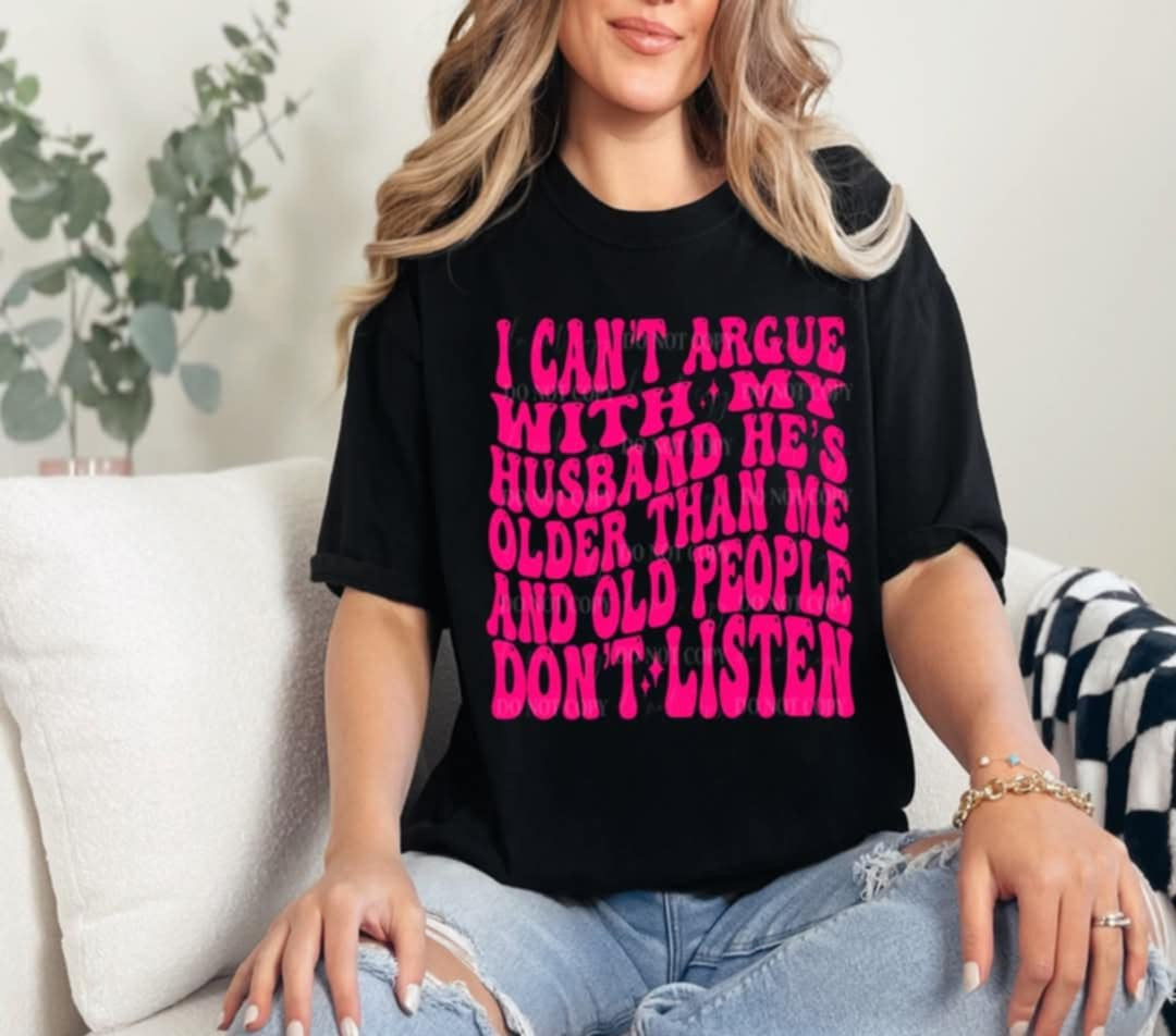 I can’t argue with my husband pink font (Linda) 99687 DTF transfer