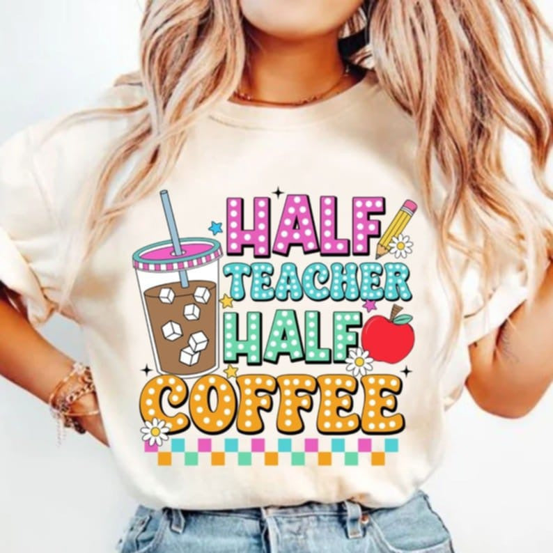 Half teacher half coffee 107812 DTF transfer
