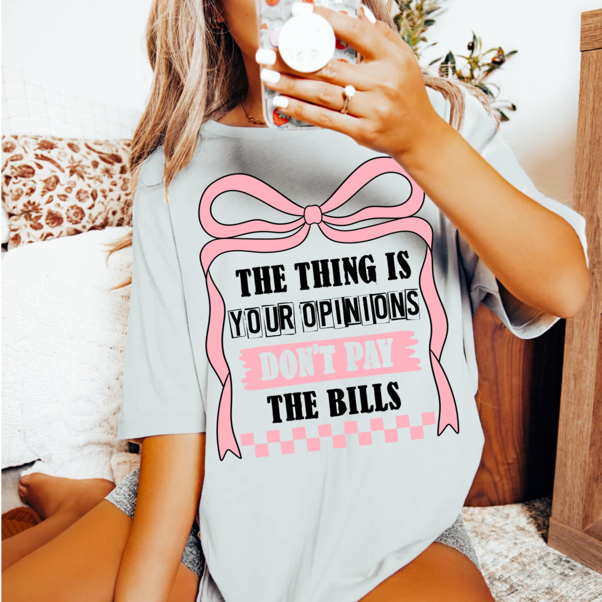 The things is your opinions don’t pay the bills (CMD) 92218 DTF transfer