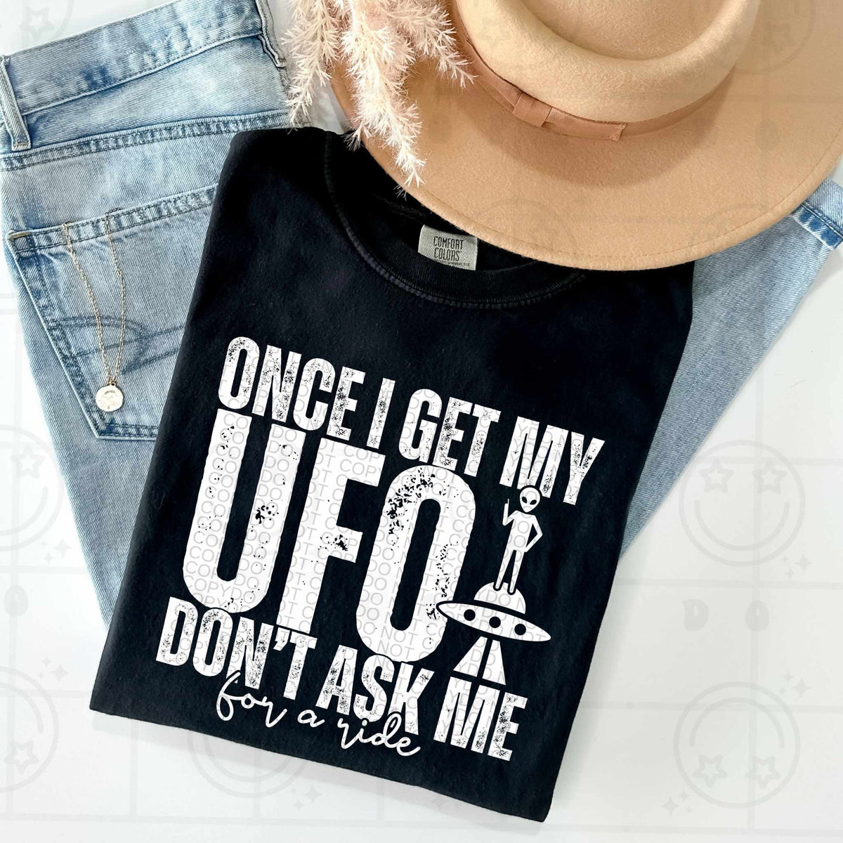 Once I get my UFO don’t ask me for a ride WHITE (HW) 79390 DTF transfer