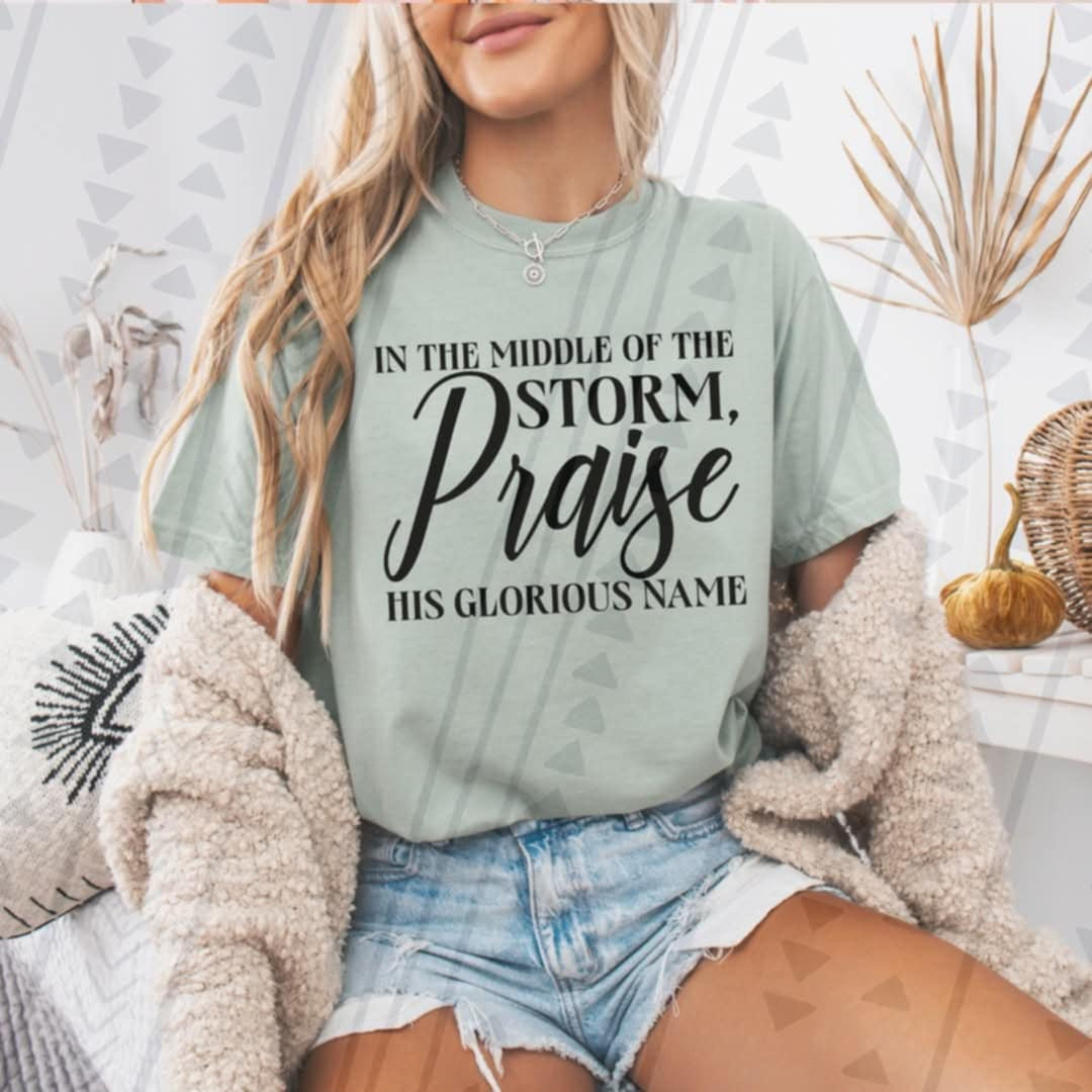 In the middle of the storm praise his glorious name (TGG) 103265 DTF transfer