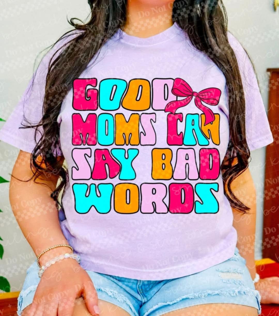 Good mom can say bad words (CMLD) 97267 DTF transfer