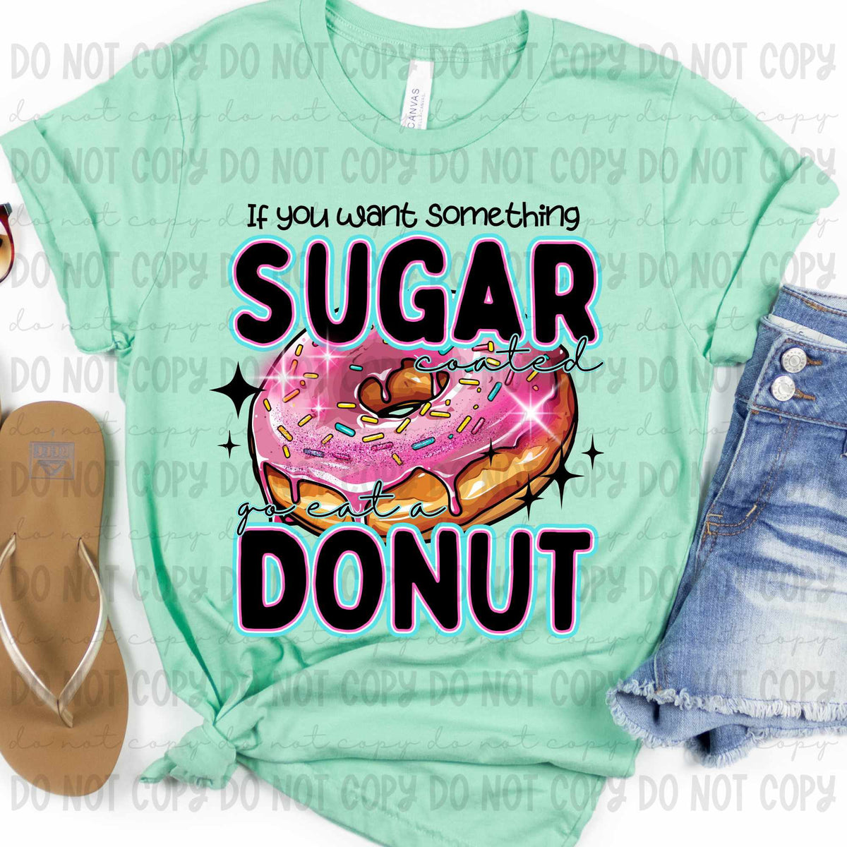 If you want something sugar coated go eat a donut (REVEL) 79728 DTF transfer