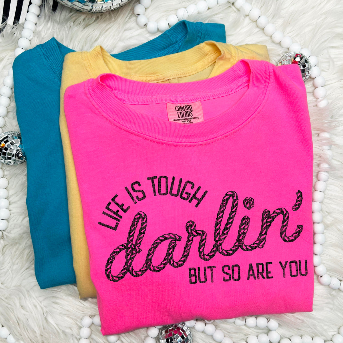 Life is tough darlin but so are you 97584 DTF transfer
