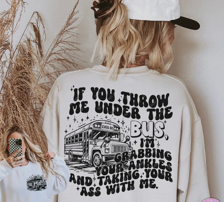 If you throw me under the bus BLACK BACK ONLY 98649 DTF transfer