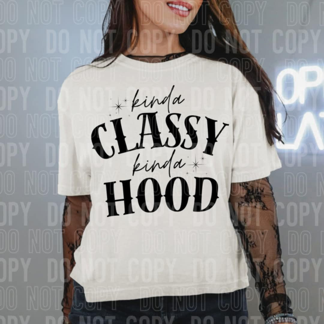 Kinda classy kinda hood (SBB) 96959 DTF transfer