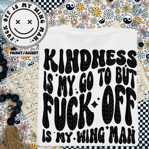 Kindness is my go to fuck off is my wingman  pocket (hw) 30478 DTF transfer