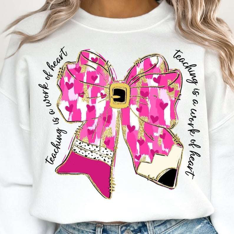 Teaching is a work of heart bow 70798 DTF transfer