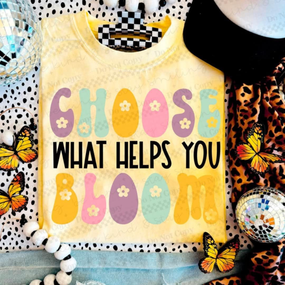 Choose what helps you bloom (CMLD) 97276 DTF transfer