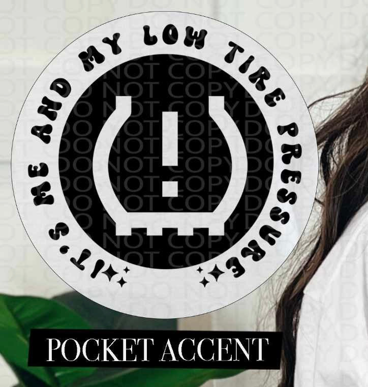 It’s me and my low tire pressure BLACK pocket (HW) 84674 DTF transfer