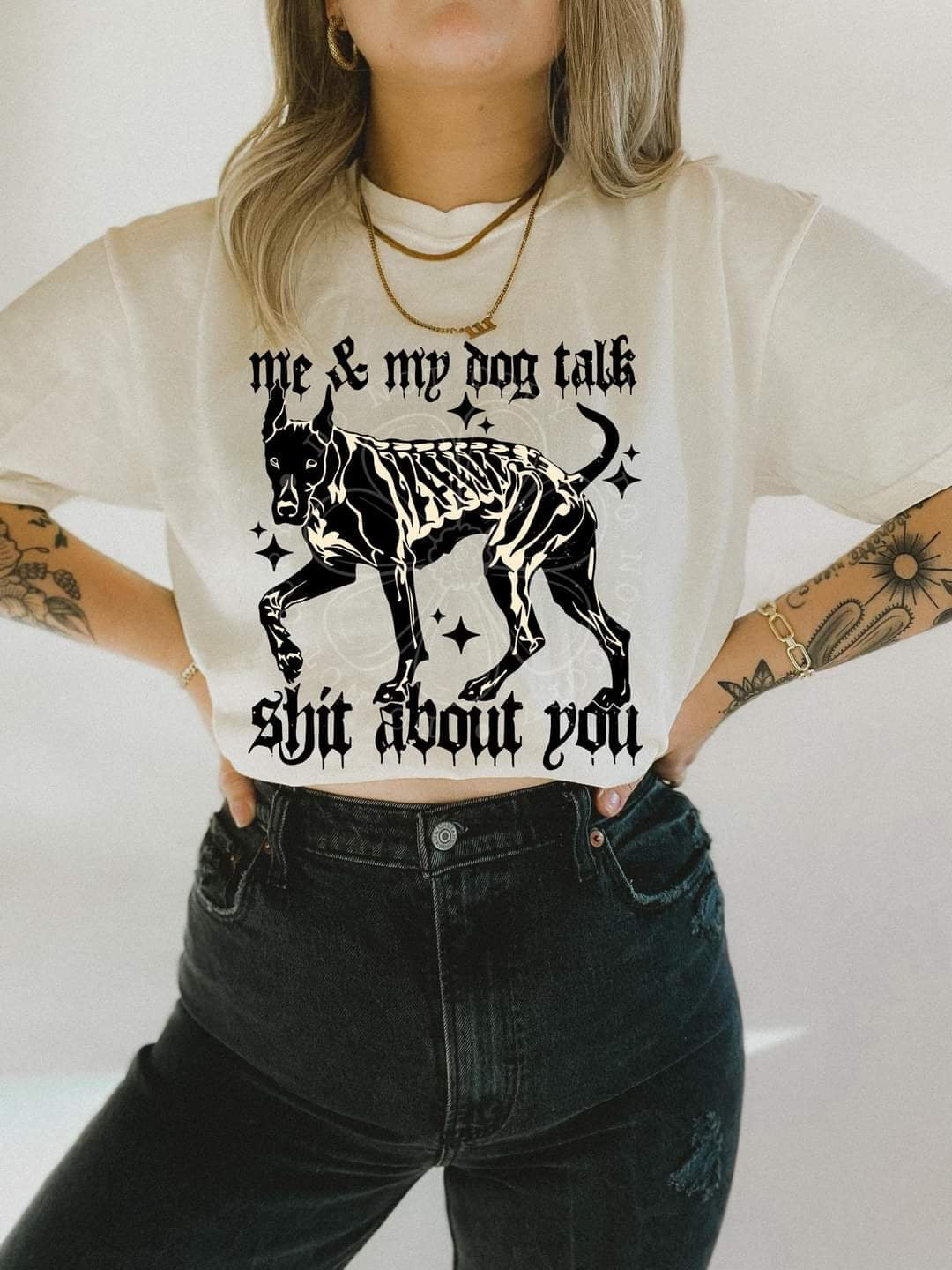 Me & my dog talk shit about you (LYTTLE) 58983 DTF transfer