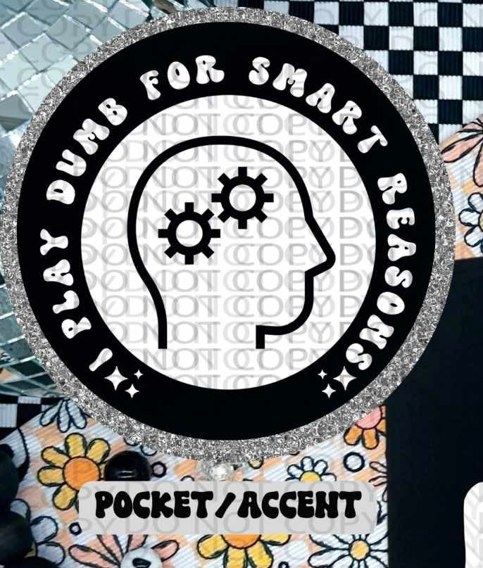 I play dumb for smart reasons WHITE pocket (HW) 84647 DTF transfer
