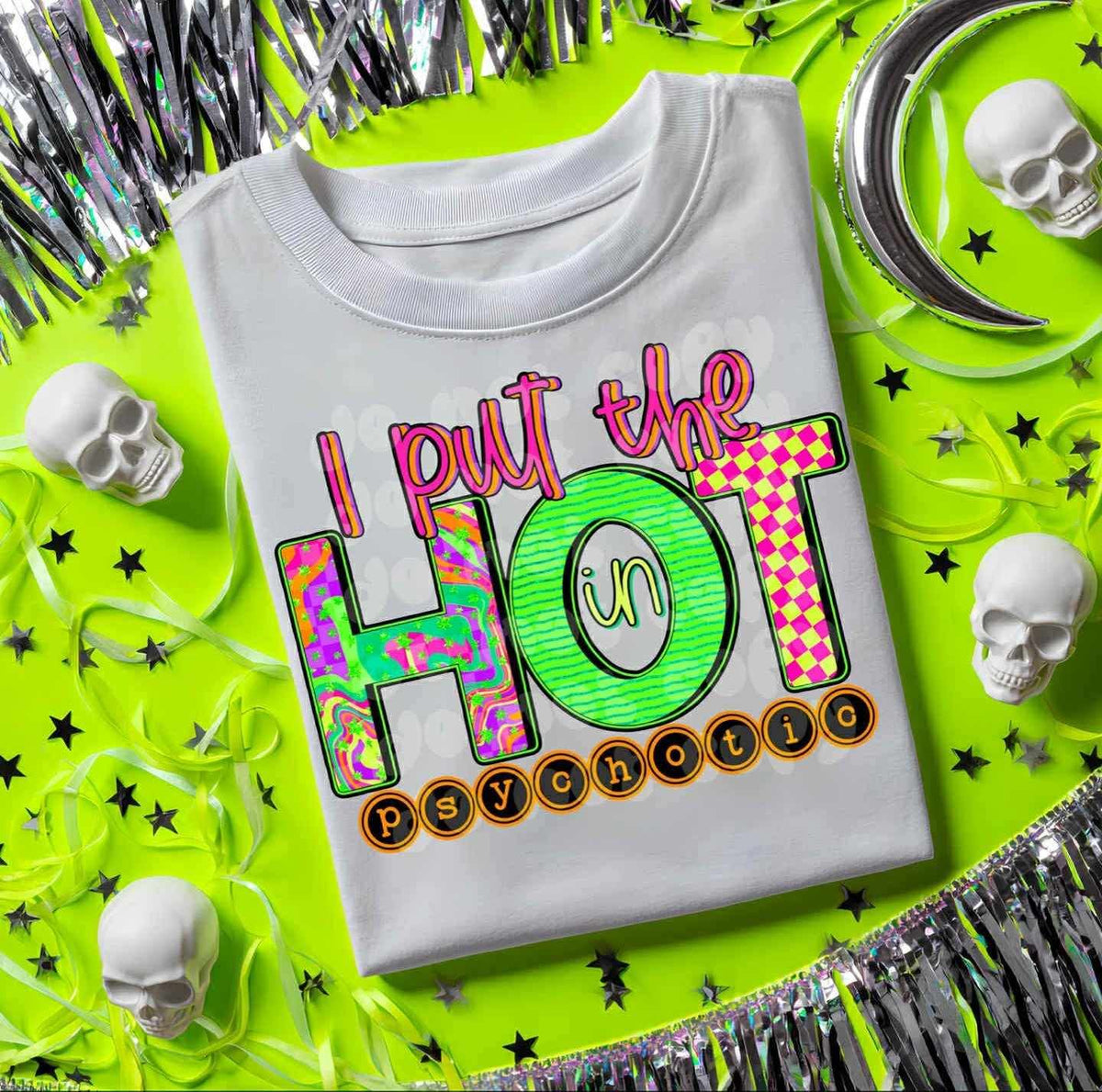 I put the hot in psychotic (c’s) DTF transfer