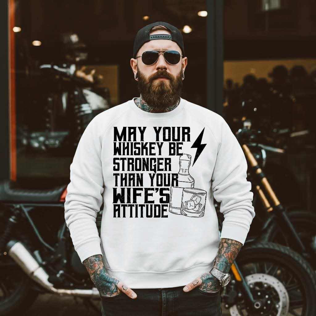 May your whisky be stronger than your wife’s attitude BLACK (LYTTLE) 75477 DTF transfer