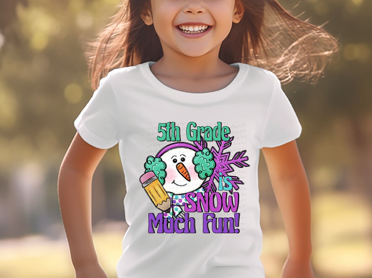 5th Grade Is Snow Much Fun Girl Snowman with Pencil and Snowflakes 117009 DTF Transfer