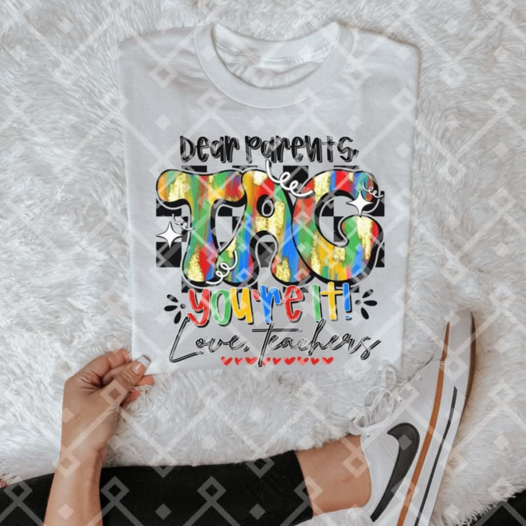 Dear parents tag you’re it love teachers (Crafti) 103218 DTF transfer