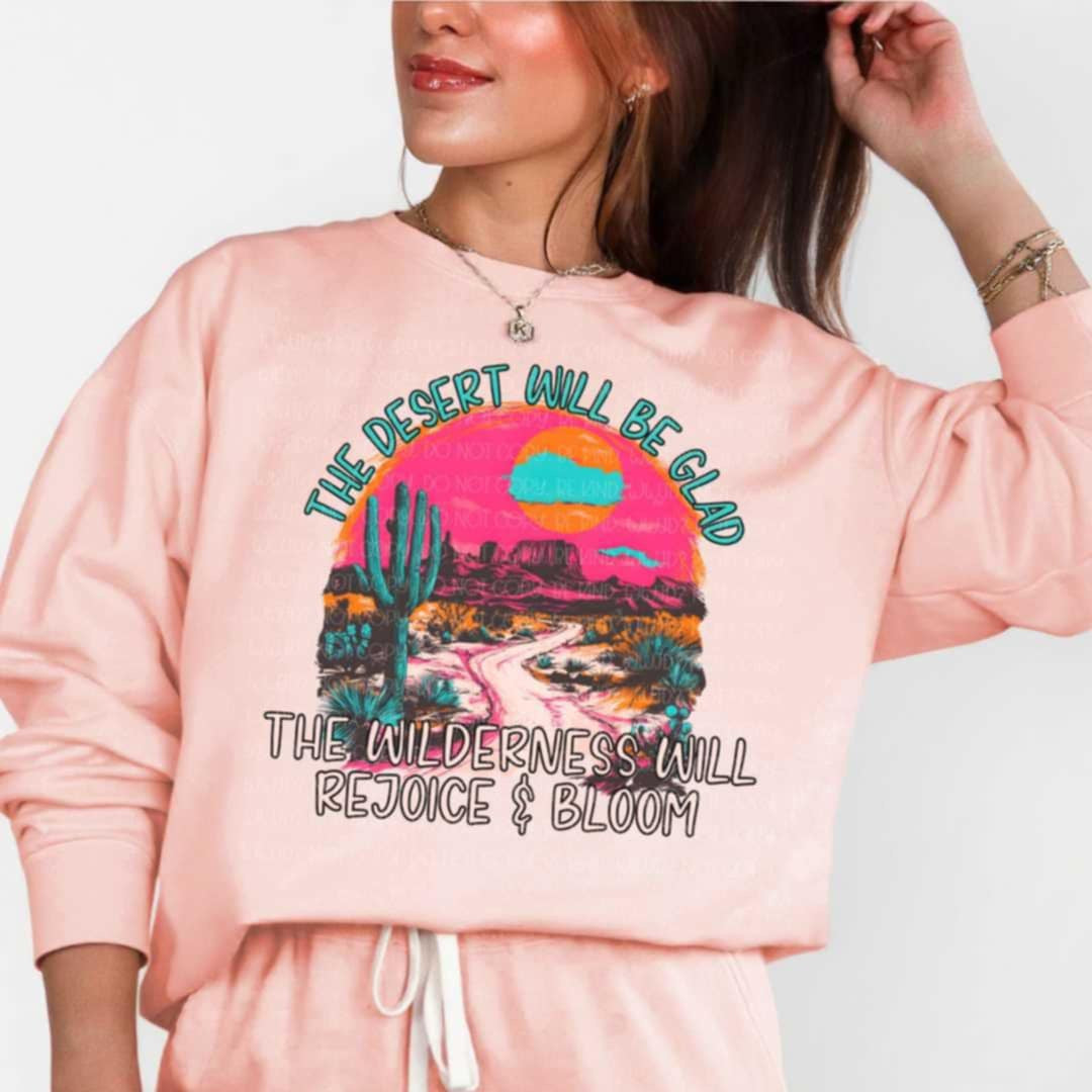 The desert will be glad the wilderness will rejoice & bloom 100359 DTF transfer