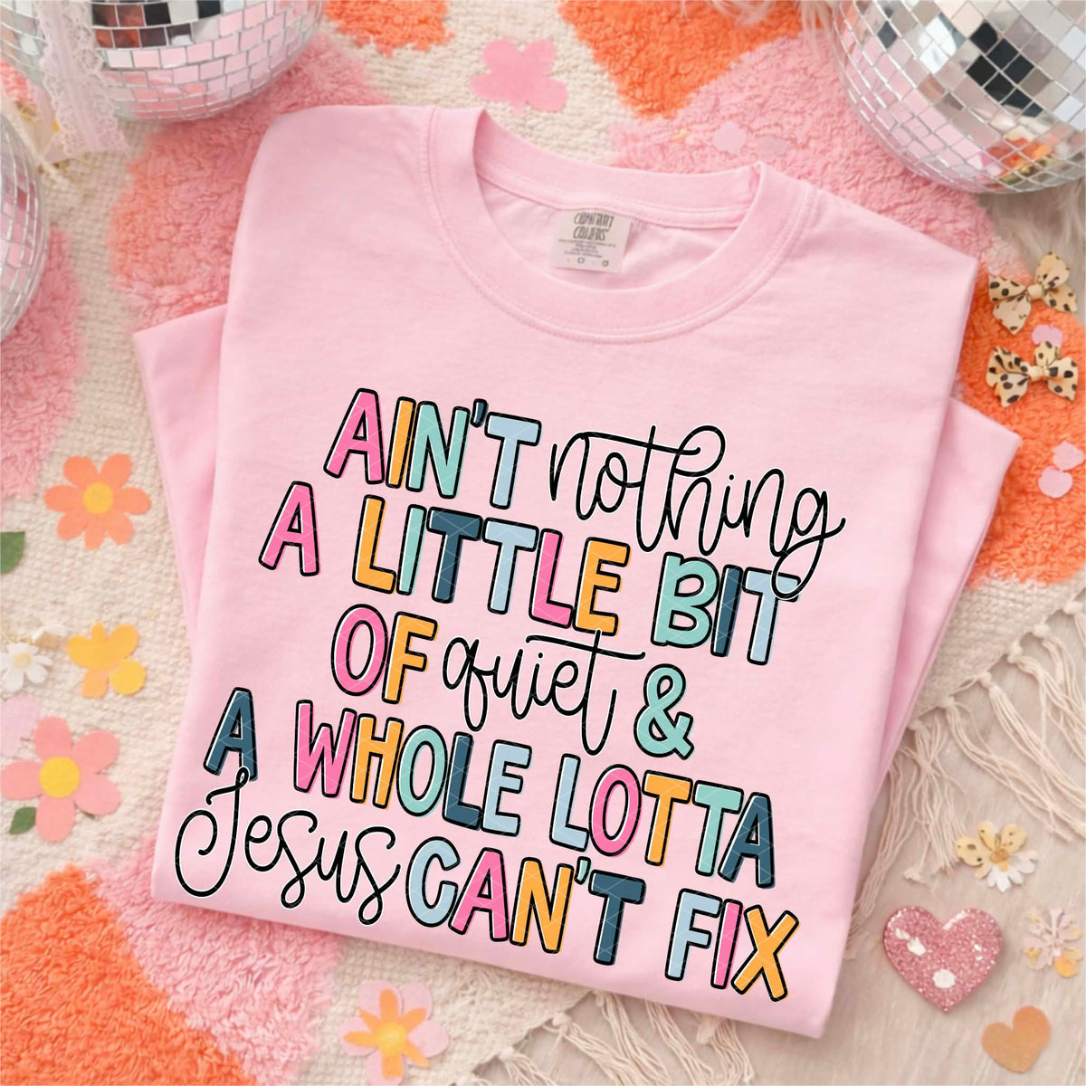 Aint nothing quiet and Jesus can’t fix (SDD) DTF transfer