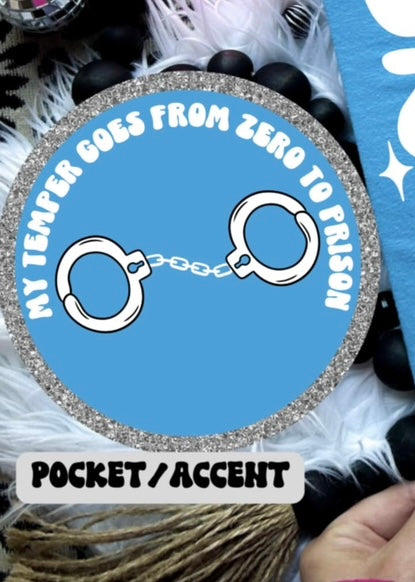 My temper goes from zero to prison WHITE pocket (CMD) 99624 DTF transfer