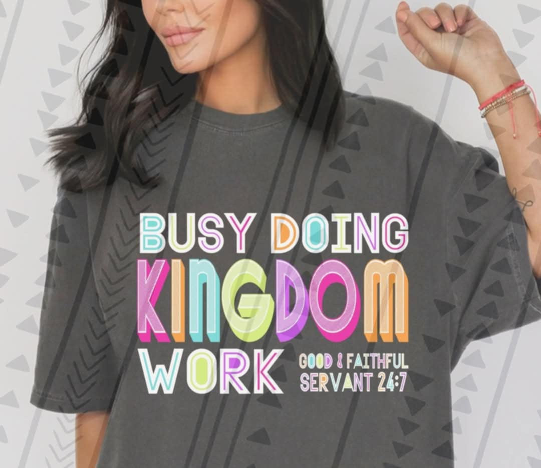 Busy doing kingdom work (TGG) 97702 DTF transfer