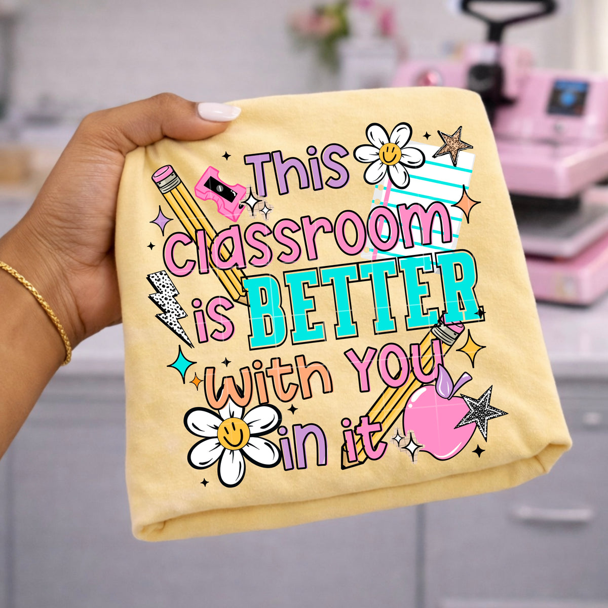 This classroom is better with you in it (CSC) DTF Transfer