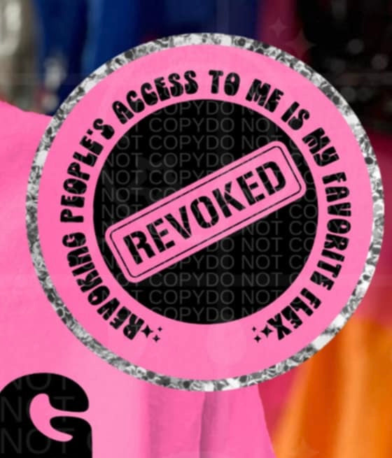 Revoking people access to me is my favorite flex pocket (HW) 95745 DTF transfer